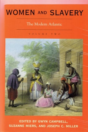 Item #320350 The Modern Atlantic: Women and Slavery (Volume 2). Gwyn Campbell, Suzanne Miers,...
