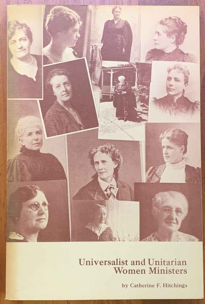 Item #327265 Universalist and Unitarian Women Ministers (Journal of the Universalist Historical Society). Catherine F. Hitchings.