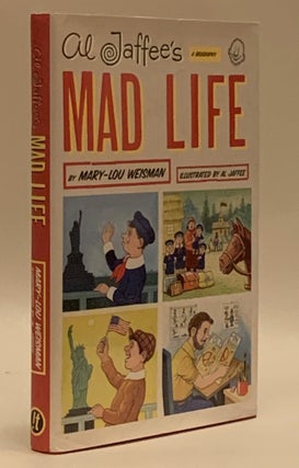 Item #338090 Al Jaffee's Mad Life: A Biography. Mary-Lou Weisman, Al Jaffee