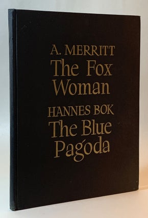 Item #345613 The Fox Woman [and] The Blue Pagoda [Limited edition]. A. Merritt, Hannes Bok