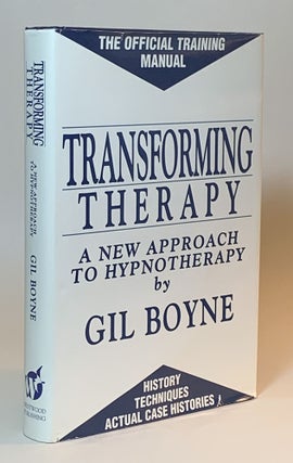 Item #347511 Transforming Therapy: A New Approach to Hypnotherapy. Gil Boyne