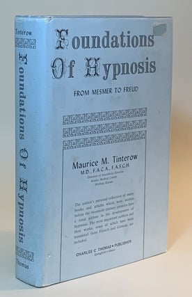 Item #347521 Foundations of Hypnosis: From Mesmer to Freud. Maurice M. Tinterow