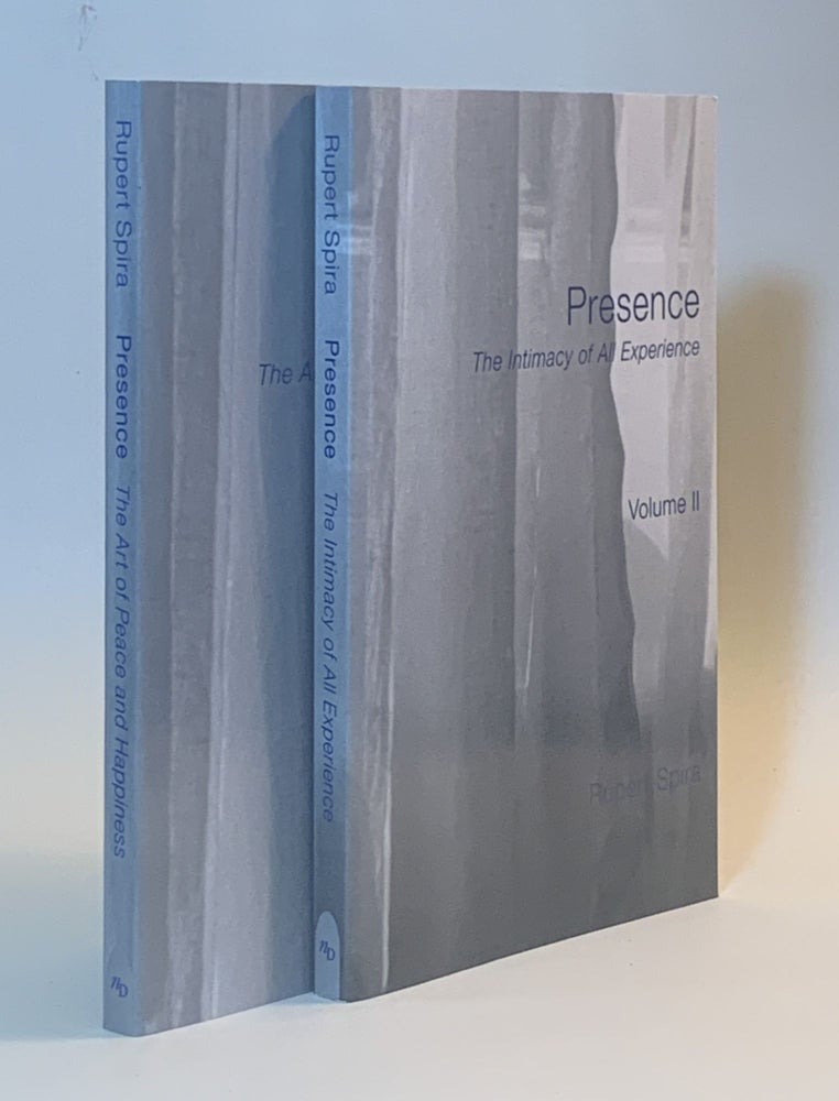 Item #350485 Presence: The Art of Peace and Happiness [and] Prensence: This Intimacy of All Experience (Two volume set). Rupert Spira.