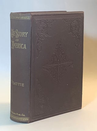 Item #353584 The Story of America, Containing the Romantic Incidents of History from the...