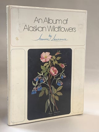 Item #353786 An Album of Alaskan Wildfowers. Jeanne Laurence