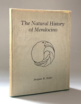 Item #354246 The Natural History of Mendocino. Jacques R. Helfer
