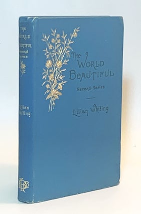 Item #355551 The World Beautiful: Second Series (Sixth edition). Lilian Whiting
