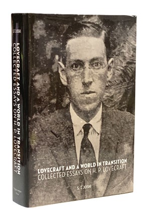 Item #355661 Lovecraft and a World in Transition: Collected Essays on H.P. Lovecraft. S. T. Joshi