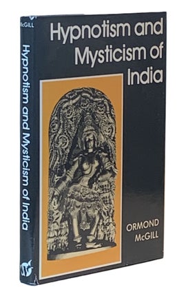 Item #356059 Hypnotism and Mysticism of India. Ormond McGill