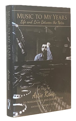 Item #356603 Music to My Years: Life and Love Between the Notes. Artie Kane, Marian Blue, JoAnn...