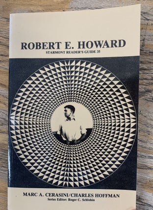 Item #357563 Robert E. Howard (Starmont Reader's Guide ; 35). Robert Howard, Marc A. Cerasini