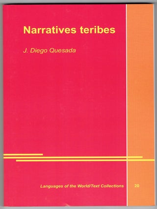 Item #363833 Narratives teribes (Languages of the World / Text Collections 20). J. Diego Quesada