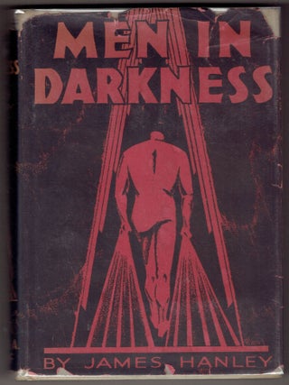 Item #372522 Men in Darkness. James Hanley