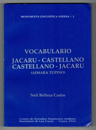 Item #385290 Vocabulario Jacaru-Castellano, Castellano-Jacaru (Aimara tupino) (Monumenta...