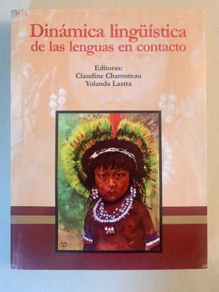 Item #391553 Dinaamica linguuiistica de las lenguas en contacto. Claudine Chamoreau, Yolanda Lastra