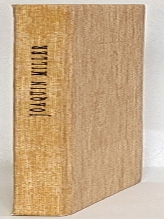 Joaquin Miller: His California Diary Beginning in 1855 and Ending in 1857