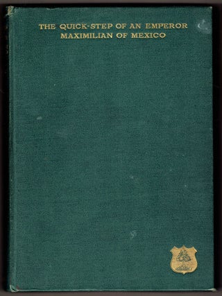 Item #392857 The Quick Step of an Emperor, Maximillian of Mexico. George Messervy