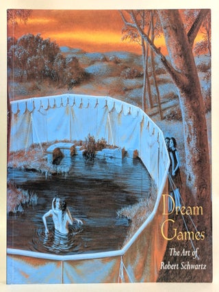 Item #401259 Dream Games: The Art of Robert Schwartz. Susan Landauer