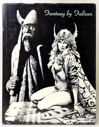 Item #409805 Fantasy by Fabian: The Art of Stephen E. Fabian. Stephen Fabian
