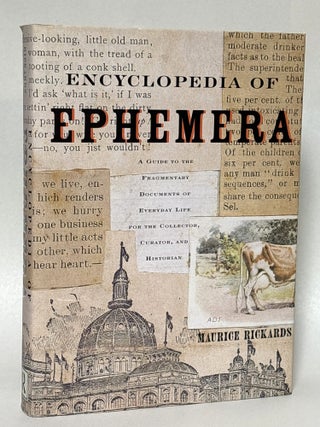 Item #413028 Encyclopedia of Ephemera: A Guide to the Fragmentary Documents of Everyday Life for...