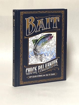 Item #418314 Bait: Off-Color Stories for You to Color. Chuck Palahniuk