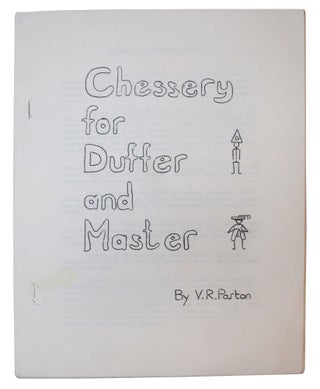 Item #42600 Chessery for Duffer and Master. V. R. Parton