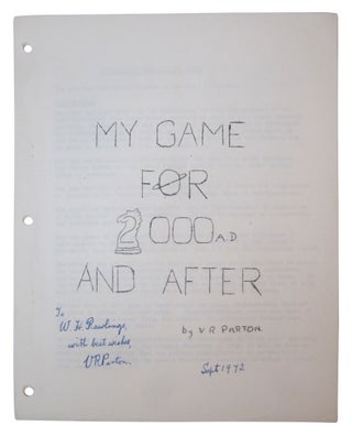 Item #42602 My Game for 2000 A.D. and After. V. R. Parton