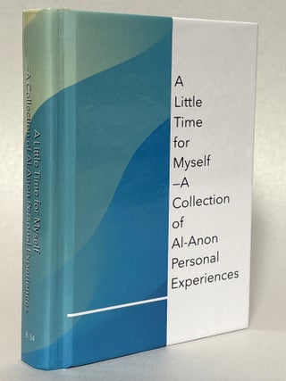 Item #426272 A Little Time for Myself: A Collection of Al-Anon Personal Experiences. Al-Anon