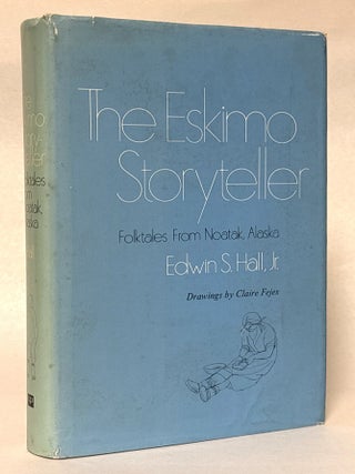 Item #429739 The Eskimo Storyteller: Folktales from Noatak, Alaska. Edwin S. Hall, Claire Fejes