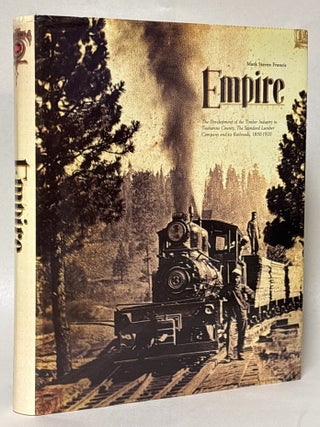 Item #435254 Empire: The Development of the Timber Industry in Tuolumne County, The Standard...