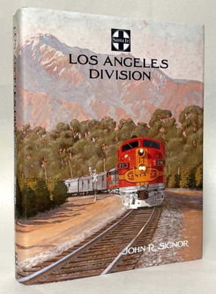 Item #436019 Santa Fe's Los Angeles Division. John R. Signor