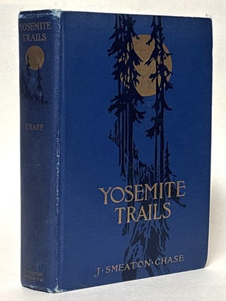 Item #436501 Yosemite Trails: Camp and Pack-Train in the Yosemite Region of the Sierra Nevada. J....