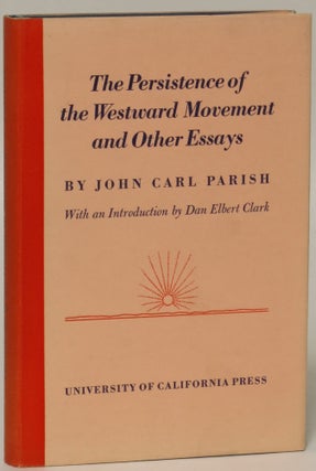 Item #48418 The Persistence of the Westward Movement and Other Essays. John Carl Parish
