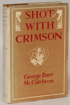 Item #50756 Shot with Crimson. George Barr McCutcheon