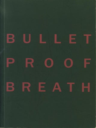 Item #50985 Christine Borland: Bullet Proof Breath. Christine Borland, Loretta Yarlow, Michael...