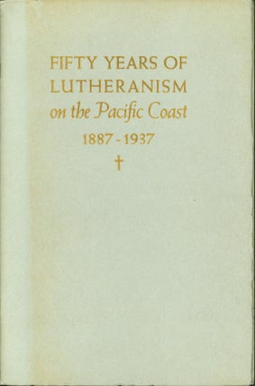 Item #50996 A Half-Century of Lutheran Church Work on the Pacific Coast Under District...