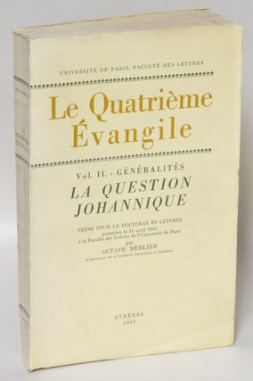 Item #53028 Le quatrieme evangile: Generalites. La question johnnique. Octave Merlier