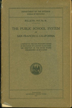 Item #53103 The Public School System of San Francisco, California. United States Commissioner of...