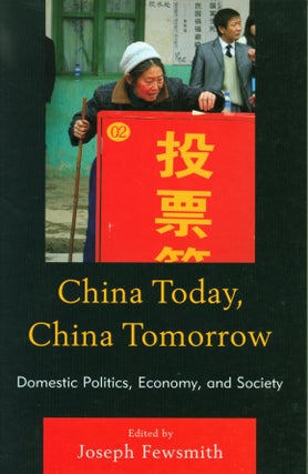 Item #62984 China Today, China Tomorrow: Domestic Politics, Economy, and Society. Joseph Fewsmith