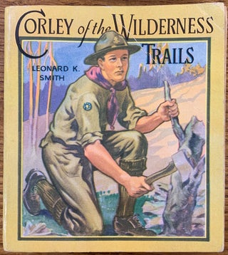 Item #72385 Corley of the Wilderness Trails (Boy Scout series). Leonard K. Smith