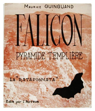 Item #76274 Falicon, pyramide templiere ou la 'ratapignata'. Maurice Guinguand