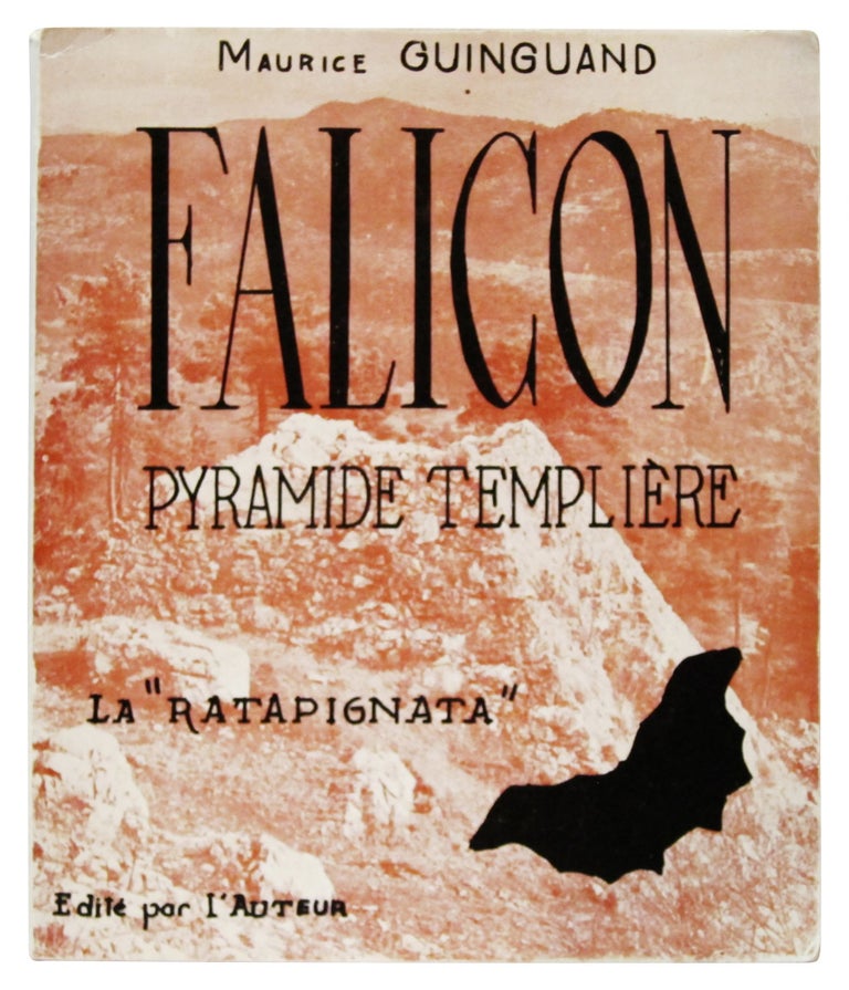 Item #76274 Falicon, pyramide templiere ou la 'ratapignata'. Maurice Guinguand.