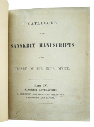 Item #76296 Catalogue of the Sanskrit Manuscripts in the Library of the India Office. Part IV,...