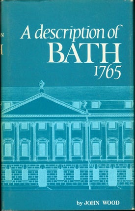 Item #76450 A Description of Bath, 1765. John Wood