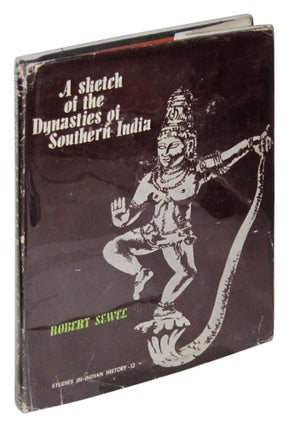 Item #76890 A Sketch of the Dynasties of Southern India. Robert Sewell