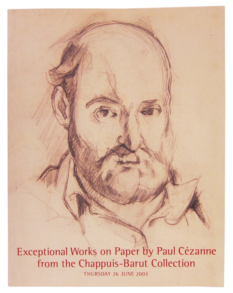 Item #79829 Exceptional Works on Paper by Paul Cezanne from the Chappuis-Barut Collection, Thursday 26 June, 2003. Paul Cezanne.