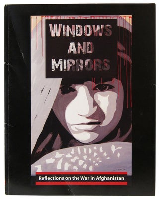 Item #84928 Windows and Mirrors: Reflections on the war in Afghanistan. Carol Tashjian, Amy H....