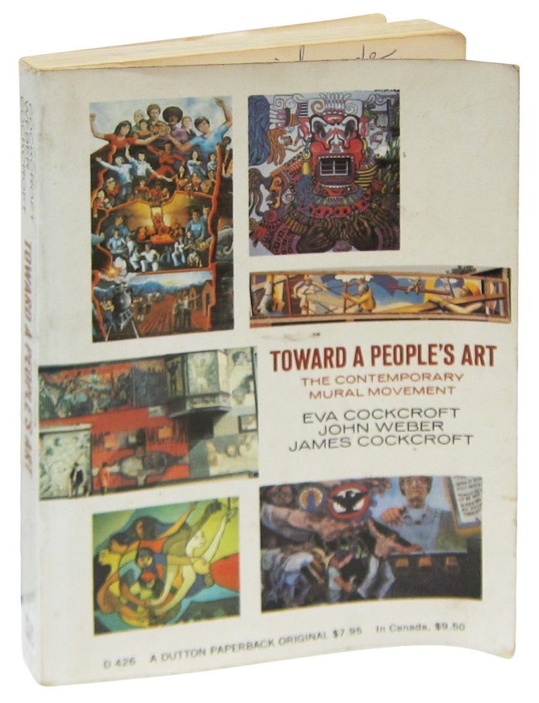 Item #84930 Toward a Peoples' Art: The Contemporary Mural Movement. Eva Cockcroft, John Weber, James Cockcroft.