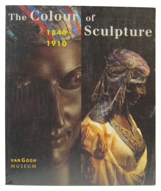 Item #85766 The Colour of Sculpture, 1840-1910. Andreas Bluhm