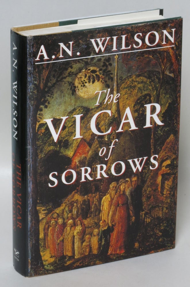 Item #85844 The Vicar of Sorrows. A. N. Wilson.